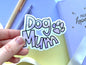 Dog Mum Die-Cut Sticker