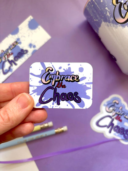 Embrace the Chaos Fridge Magnet