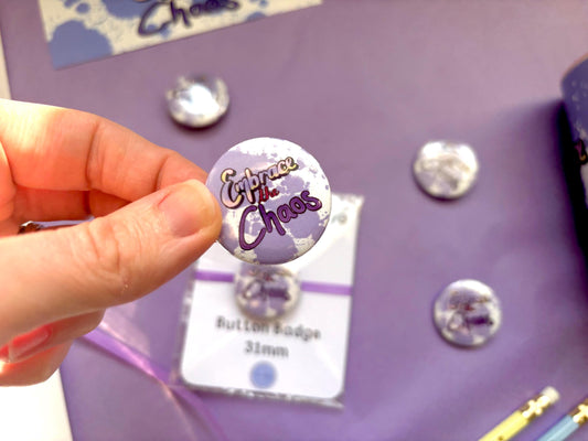 Embrace the Chaos 31mm Button Badge