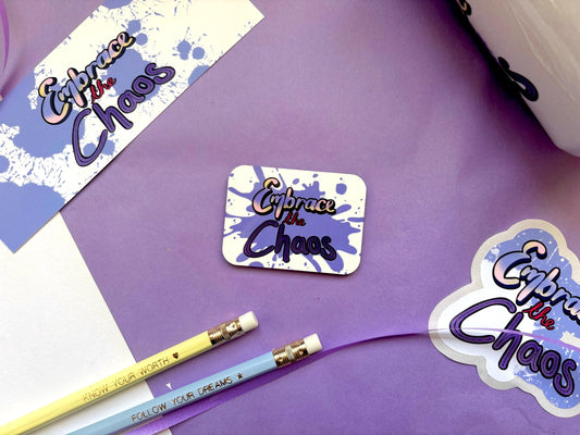 Embrace the Chaos Fridge Magnet